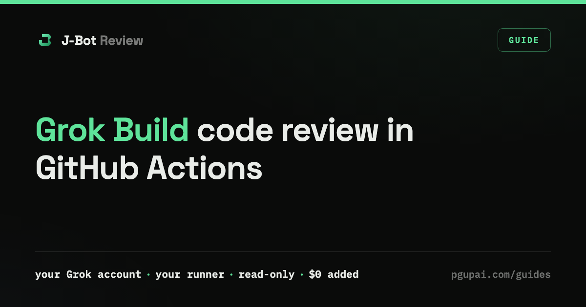 Grok Build code review in GitHub Actions