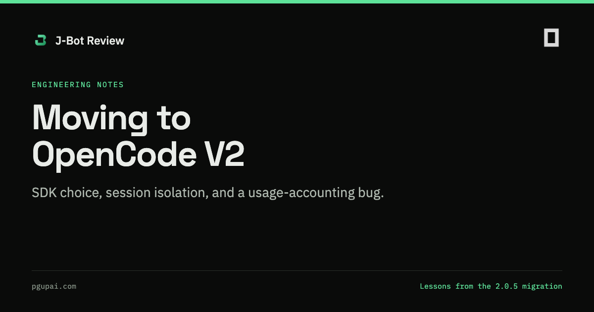 OpenCode V2 migration engineering notes from J-Bot Review